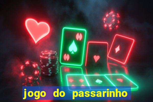 jogo do passarinho que da dinheiro